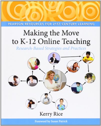 Making the Move to K-12 Online Teaching: Research-Based Strategies and Practices