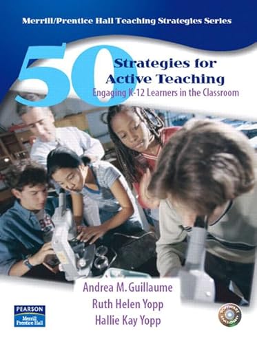 50 Strategies for Active Teaching: Engaging K-12 Learners in the Classroom (Teaching Strategies Series)