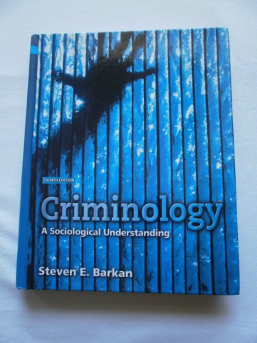 Criminology: A Sociological Understanding, 4th Edition