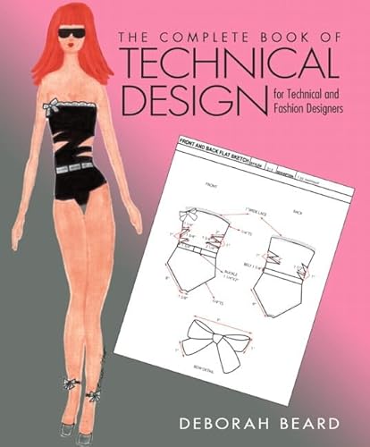 The Complete Book of Technical Design for Fashion and Technical Designers (Fashion Series)