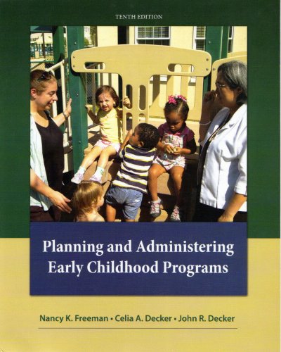 Planning and Administering Early Childhood Programs (10th Edition)