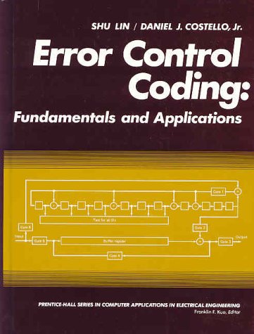 Error Control Coding (PRENTICE-HALL COMPUTER APPLICATIONS IN ELECTRICAL ENGINEERING SERIES)