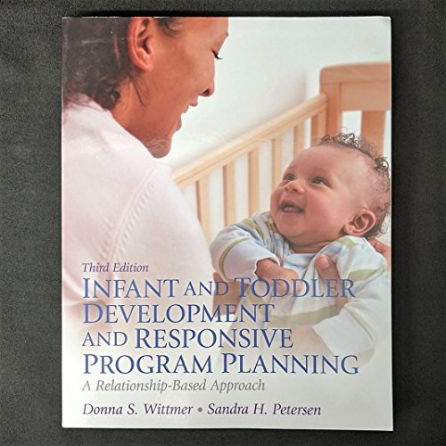 Infant and Toddler Development and Responsive Program Planning: A Relationship-Based Approach (3rd Edition)