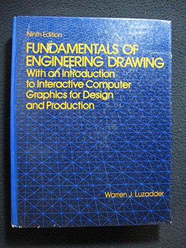 Fundamentals of engineering drawing: With an introduction to interactive computer graphics for design and production