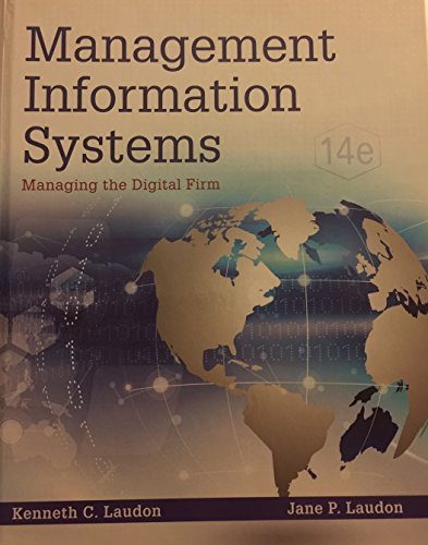 Management Information Systems: Managing the Digital Firm (14th Edition)