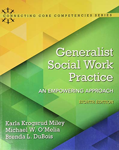 Generalist Social Work Practice: An Empowering Approach (Connecting Core Competencies)