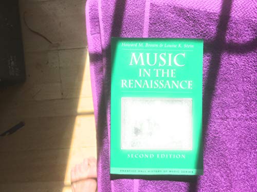 Music in the Renaissance (2nd Edition) (PRENTICE-HALL HISTORY OF MUSIC SERIES)