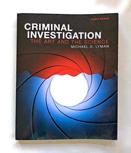 Criminal Investigation: The Art and the Science (8th Edition)