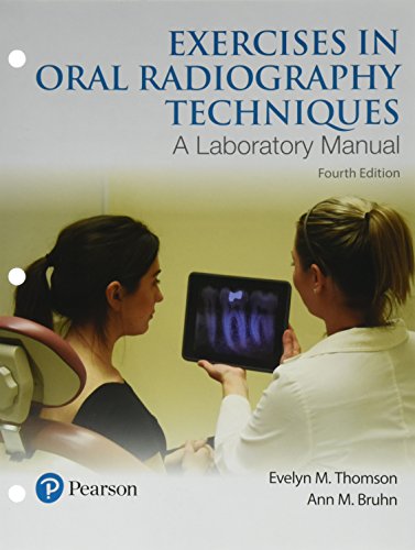 Exercises in Oral Radiography Techniques: A Laboratory Manual for Essentials of Dental Radiography