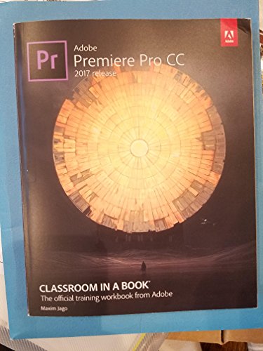 Adobe Premiere Pro CC Classroom in a Book, 2017 Release