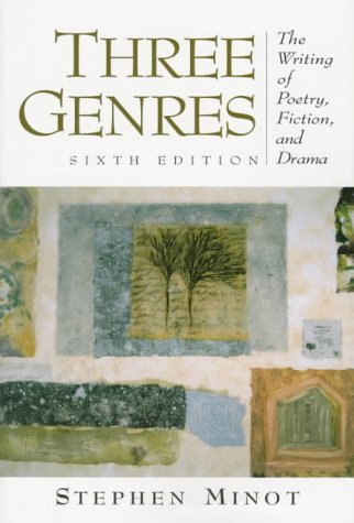 Three Genres: The Writing of Poetry Fiction and Drama (6th Edition)