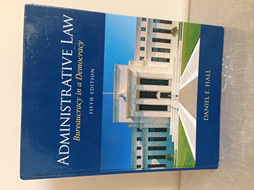 Administrative Law: Bureaucracy in a Democracy