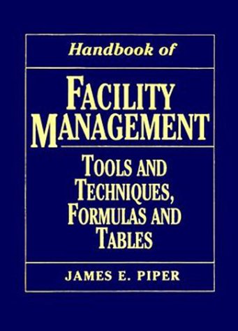 Handbook of Facility Management : Tools and Techniques, Formulas and Tables