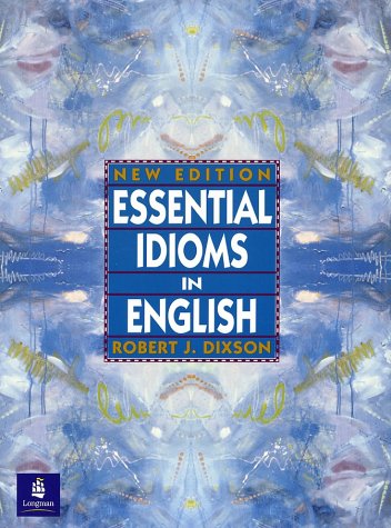 Essential Idioms in English, New Edition