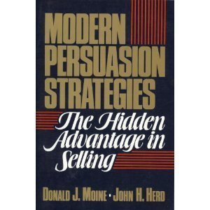 Modern Persuasion Strategies: The Hidden Advantage in Selling