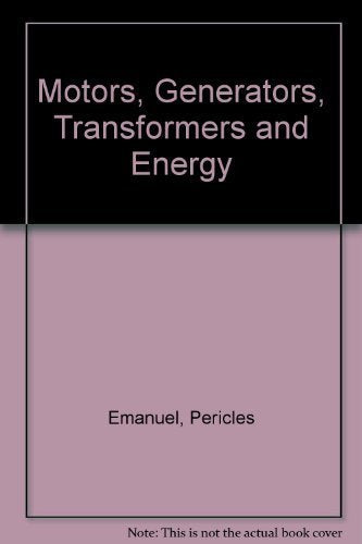 Motors, Generators, Transformers, and Energy