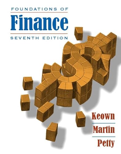 Foundations of Finance: The Logic and Practice of Financial Management
