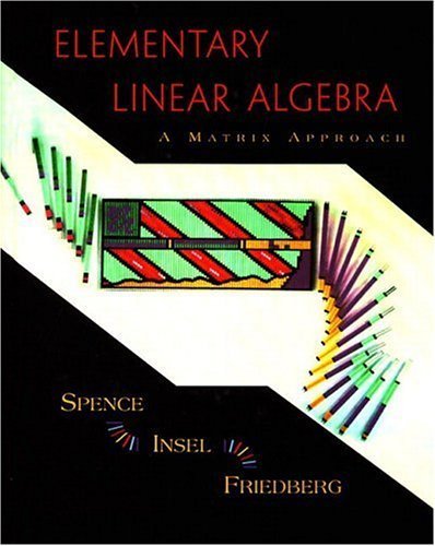 Elementary Linear Algebra: A Matrix Approach