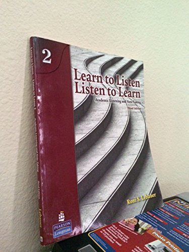 Learn to Listen, Listen to Learn, Level 2: Academic Listening and Note-Taking, 3rd Edition