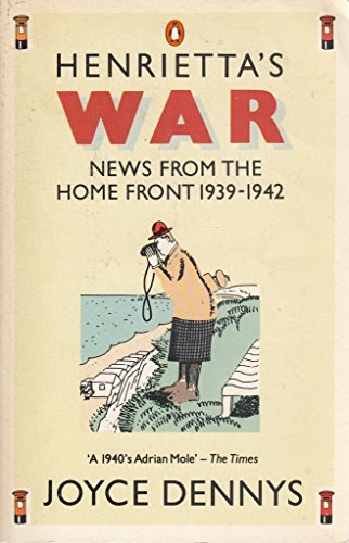 Henrietta's War: News from the Home Front 1939-1942