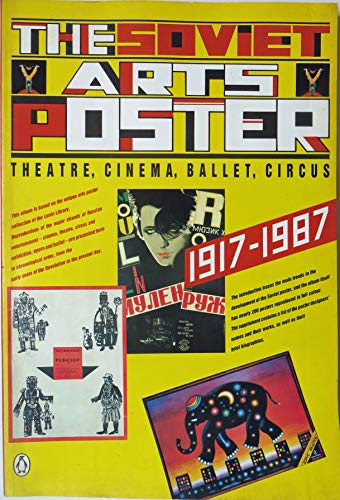 The Soviet Arts Poster: Theatre Cinema Ballet Circus 1917-1987