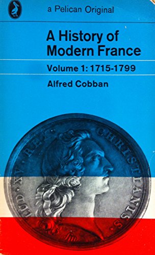 History of Modern France: Old Regime and Revolution, 1715-1799 (Penguin History)