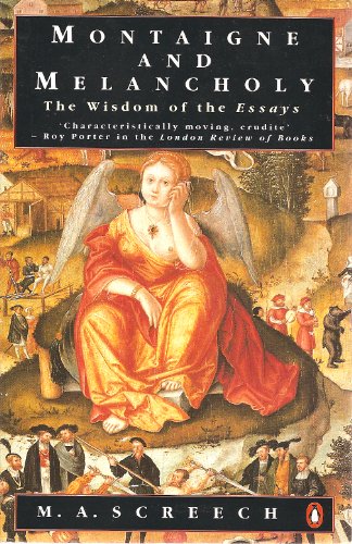 Montaigne and Melancholy: The Wisdom of the Essays