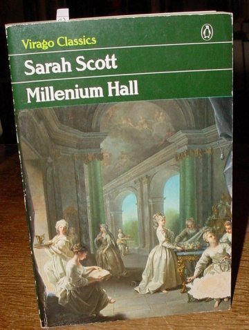 A Description of Millennium Hall and the Country Adjacent, Together With the Characters of the Inhabitants and Such Historical Anecdotes and Reflectio