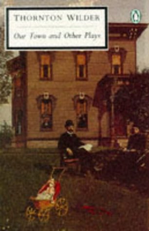 Our Town (Twentieth Century Classics); the Skin of Our Teeth; the Matchmaker