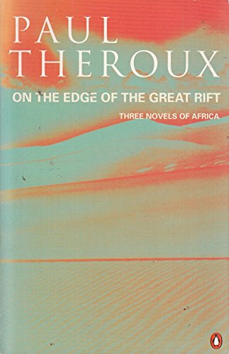 On the Edge of the Great Rift: Three Novels of Africa