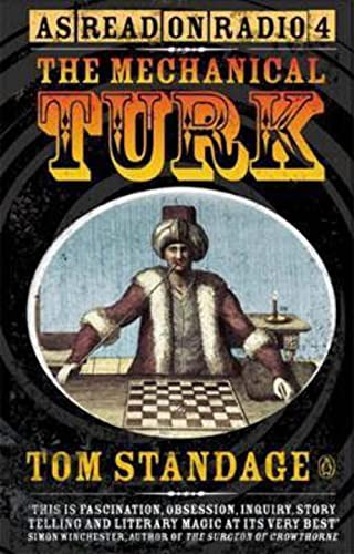 Mechanical Turk: The True Story of the Chess Playing Machine That Fooled the World