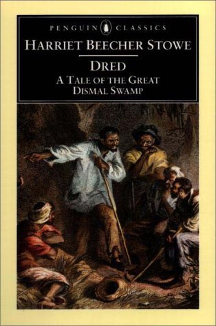 Dred: A Tale of the Great Dismal Swamp (Penguin Classics)