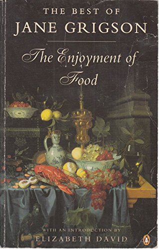 Enjoyment of Food : The Best of Jane Grigson