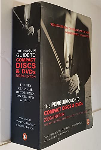 The Penguin Guide to Compact Discs and DVDs 2003/4: The Guide to Excellence in Recorded Classical Music