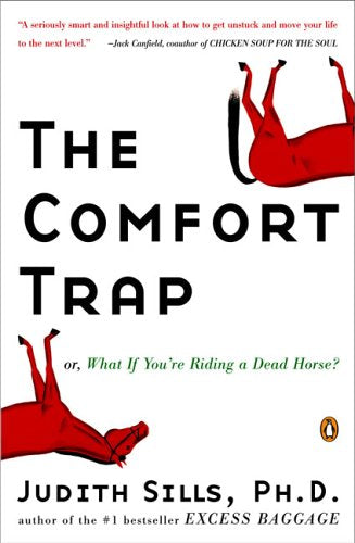 The Comfort Trap: Or What If You're Riding A Dead Horse?