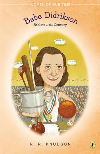 Babe Didrikson: Athlete of the Century (Women of Our Time)