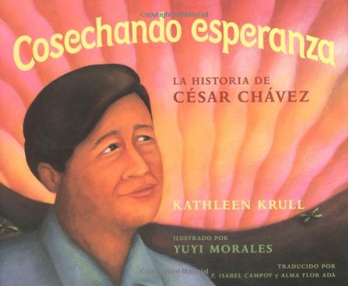 Cosechando Esperanza: LA Historia De Cesar Chavez (English and Spanish Edition)