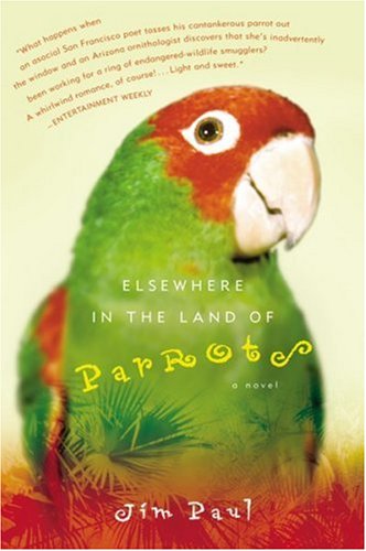 Elsewhere in the Land of Parrots: A Novel