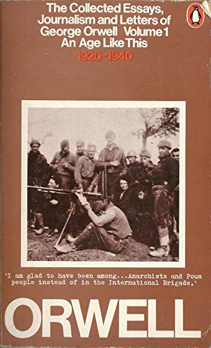 An Age Like This, 1920-1940 (Collected Essays, Journalism and Letters, Vol. 1)