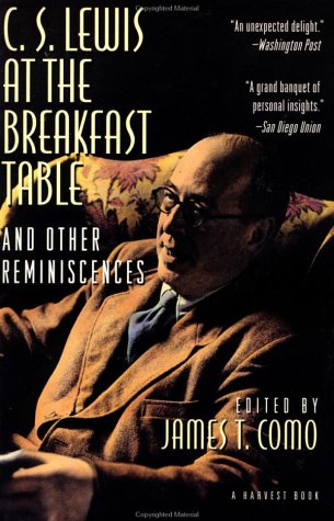 C. S. Lewis at the Breakfast Table and Other Reminiscences: New Edition