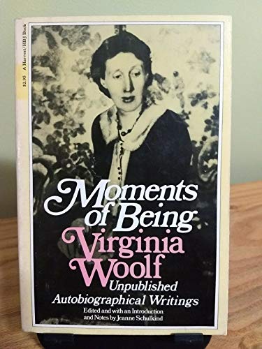 Moments of Being: Unpublished Autobiographical Writings (Harvest/Hbj Book)