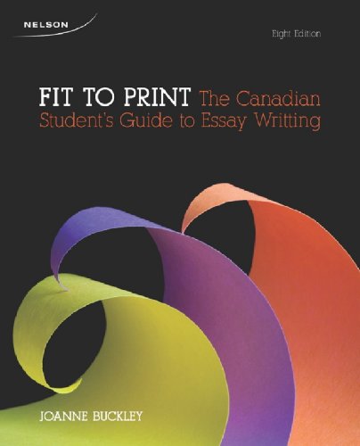 Fit To Print: The Canadian Student's Guide to Essay Writing by Buckley, Joanne