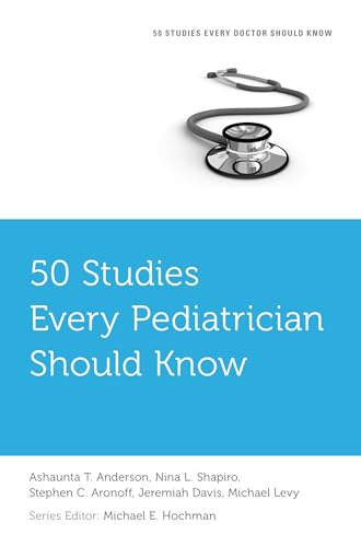 50 Studies Every Pediatrician Should Know (Fifty Studies Every Doctor Should Know)