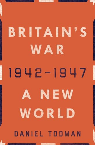 Britain's War: A New World, 1942-1947