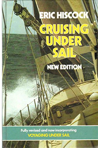 Cruising Under Sail: Incorporating "Voyaging Under Sail