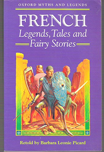 French Legends, Tales and Fairy Stories (Oxford Myths and Legends)