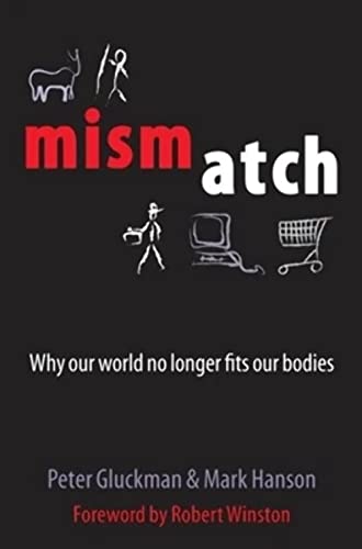 Mismatch: Why Our World No Longer Fits Our Bodies