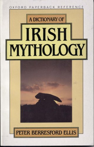 A Dictionary of Irish Mythology (Oxford Quick Reference)