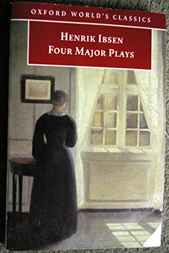 Four Major Plays: A Doll's House, Ghosts, Hedda Gabler, The Master Builder (Oxford World's Classics)