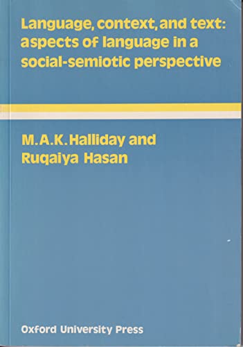 Language, Context, and Text: Aspects of Language in a Social-Semiotic Perspective (Language Education)